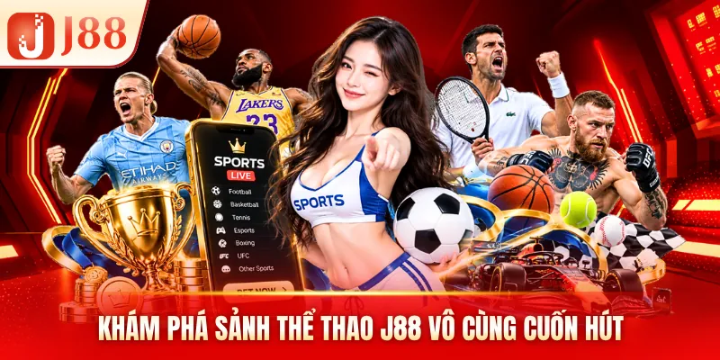 Khám phá sảnh thể thao J88 vô cùng cuốn hút